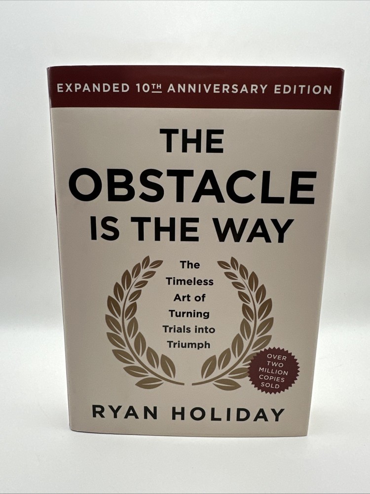 The Obstacle Is the Way Expanded 10th Anniversary Edition by Holiday (Hardcover)