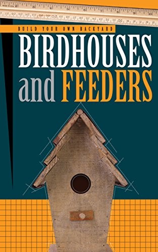HOW TO BUILD BIRDHOUSES & FEEDERS By Cool Springs Press *Excellent Condition*