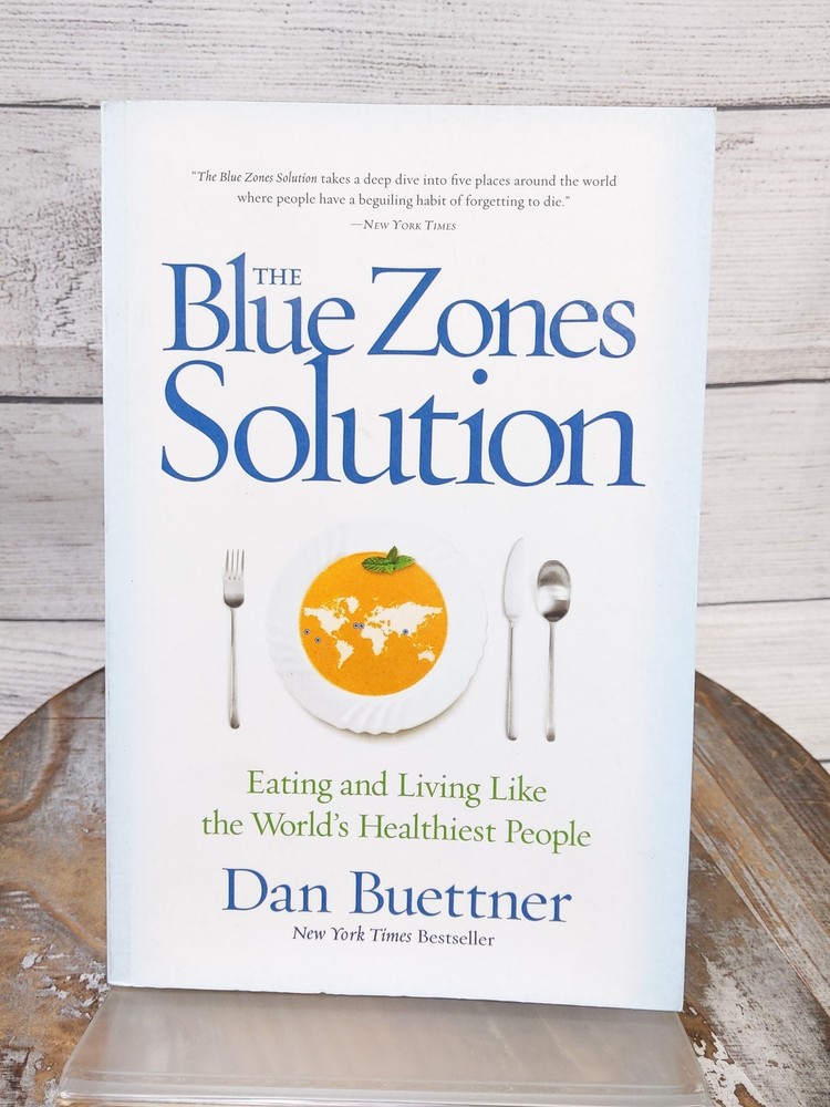 Blue Zones Solution, The Eating & Living Like Healthiest People by Dan Buettner