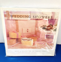 WEDDING SHOWERS BOOK 4 Planning Ideas,Recipes &Resource List for aPerfect Party