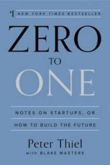 Zero to One: Notes on Startups, or How to Build the Future – Hardcover – GOOD