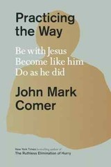 Practicing the Way Be with Jesus Become Like Him Do As He Did by John USA Stock