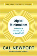 Cal Newport Digital Minimalism (Hardback)