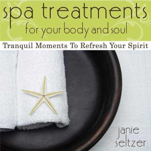 Spa Treatments for Your Body and Soul: – Hardcover, by Seltzer Janie – Very Good