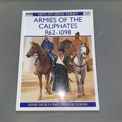 Armies of the Caliphates 862-1098 by David Nicolle (1998, Trade Paperback)