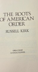 The roots of American order (1st Ed) by Russell Kirk Signed Personalized 1974