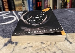 ARC/Uncorrected Proof – The Only Good Indians – Stephen Graham Jones – Advance