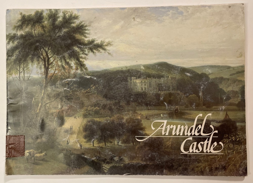 ARUNDEL CASTLE By John Martin Robinson 24 pages~Booklet 1980’s