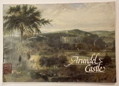 ARUNDEL CASTLE By John Martin Robinson 24 pages~Booklet 1980’s