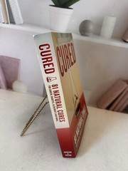 Cured 81 Natural Cures Nutrition & Healing Paperback Book 2018