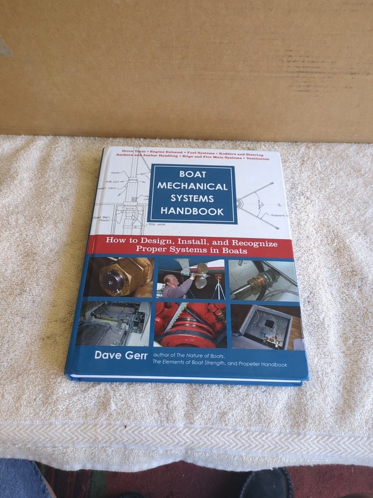 Boat Mechanical Systems Handbook : How to Design Install And Recogniz Dave Gerr