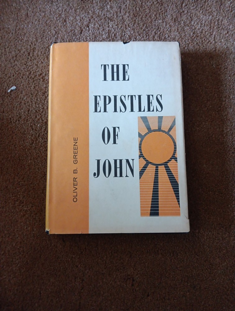 The Epistles of John by Oliver B. Greene
