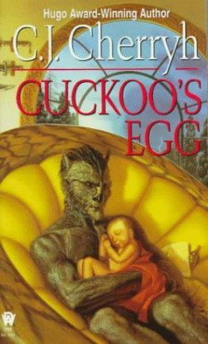 Cuckoo’s Egg (Alliance-Union Universe) by C. J. Cherryh
