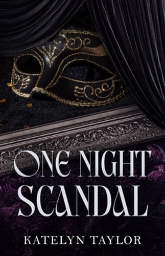 One Night Scandal by Katelyn Taylor: New