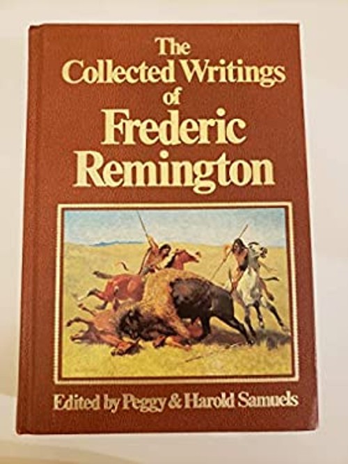 Collective Writings Frederic Remington Hardcover Frederic Remingt