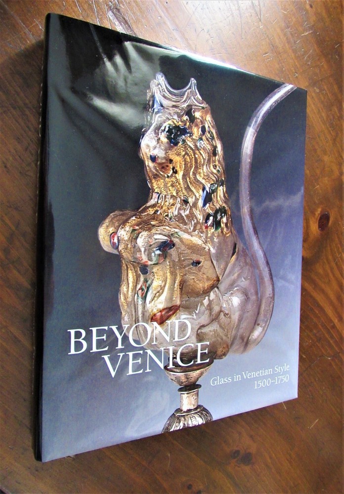 Page, Jutta-Annette. Beyond Venice: Glass in Venetian Style, 1500-1750
