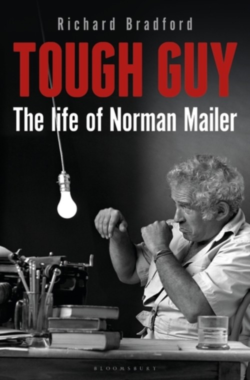 Tough Guy : The Life of Norman Mailer Hardcover Richard Bradford