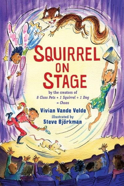 Squirrel on Stage, Paperback by Vande Velde, Vivian; Björkman, Steve (ILT), L…