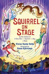 Squirrel on Stage, Paperback by Vande Velde, Vivian; Björkman, Steve (ILT), L…