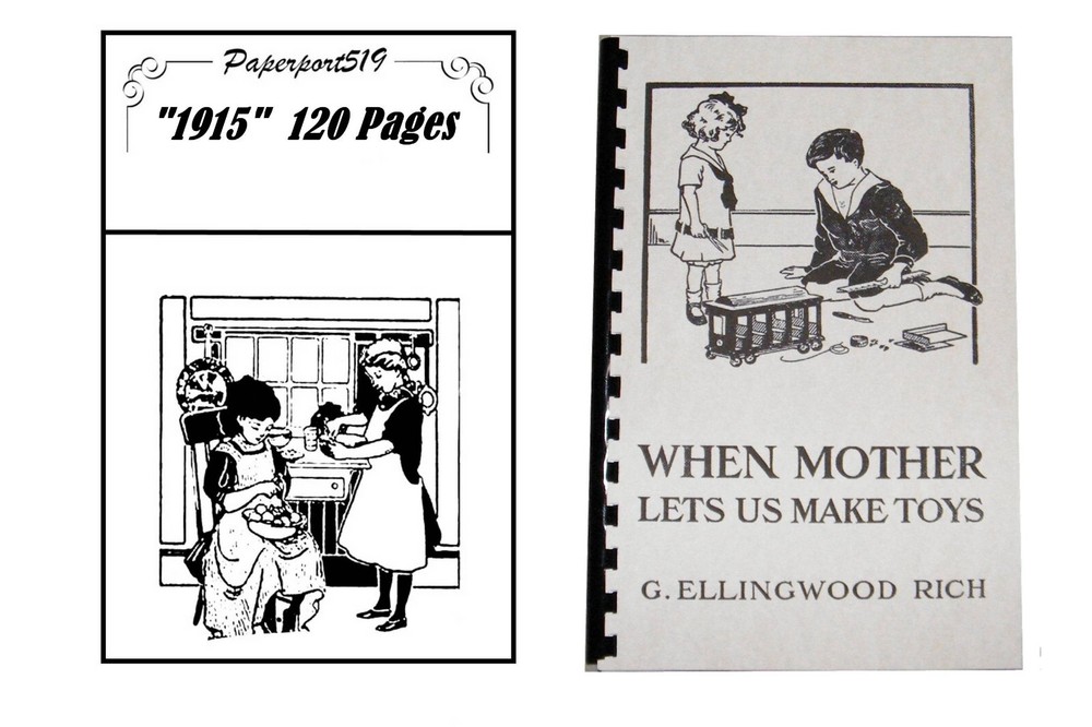 When Mother Lets Us Make Toys „1915” 120 Pages