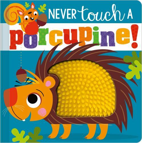 Never Touch a Porcupine! – Rosie Greening