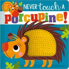 Never Touch a Porcupine! – Rosie Greening