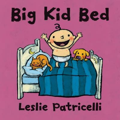 Big Kid Bed (Leslie Patricelli board books) by Patricelli, Leslie