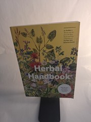 Herbal Handbook / Recipes, Tinctures, Teas, Balms, & More
