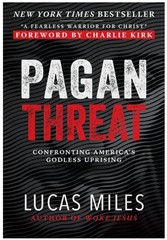 Pagan Threat : Confronting America’s Godless Uprising with a Foreword by Charlie