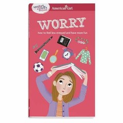 A Smart Girl’s Guide: Worry: – Paperback, by Holyoke Nancy; Woodburn – Very Good