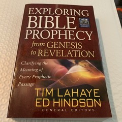 Exploring Bible Prophecy from Genesis to Revelation : Clarifying the Meaning of