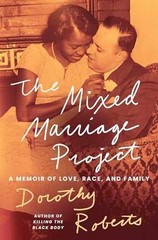 The Mixed Marriage Project: A Memoir – Hardcover, by Roberts Dorothy – Very Good