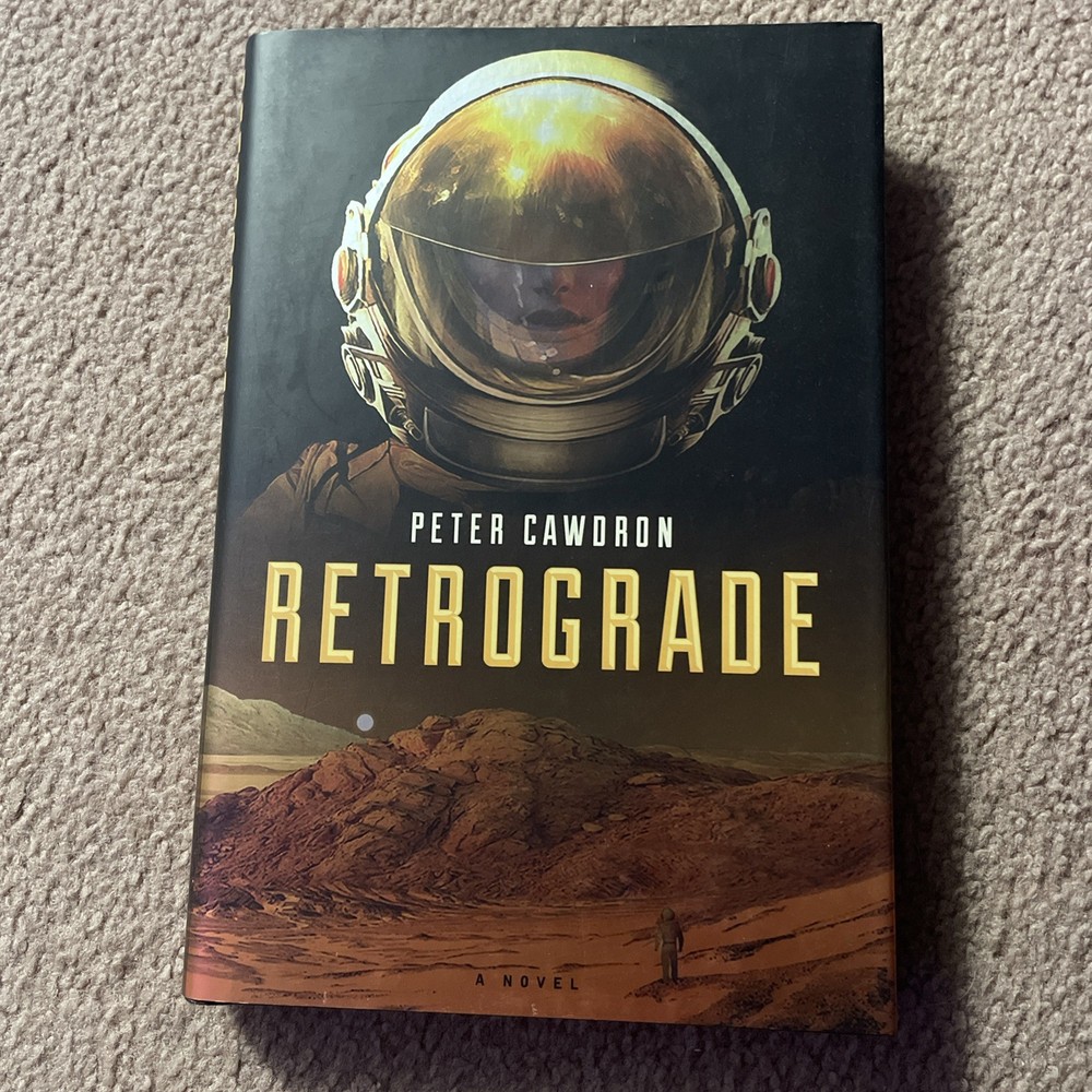 RETROGRADE by Peter Cawdron (2017, Hardcover) -1st ed.