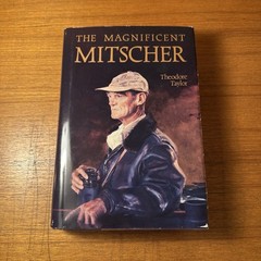 The Magnificent Mitscher By Theodore Taylor – Naval Institute Press 1991