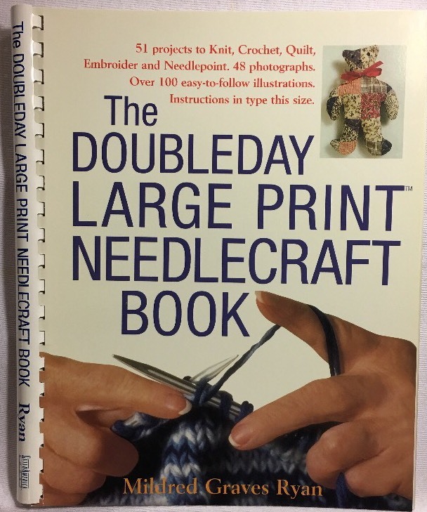The Doubleday Large Print Needlecraft Book by Mildred Graves Ryan (1999, Paperb…