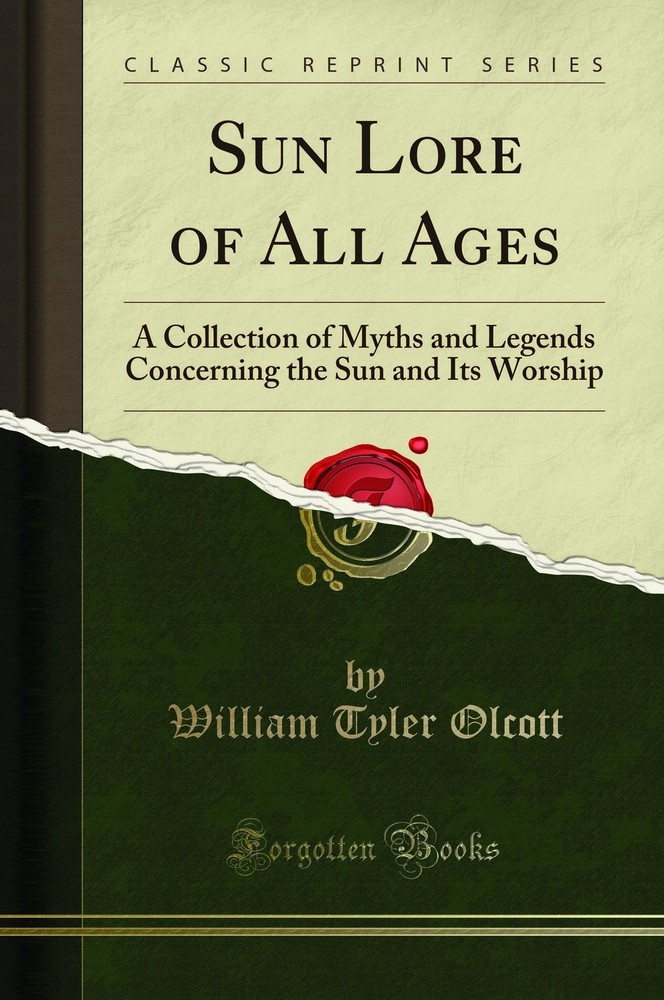 Sun Lore of All Ages (Classic Reprint)