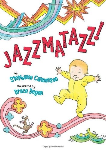 Jazzmatazz! – hardcover Calmenson, Stephanie|Degen, Bruce