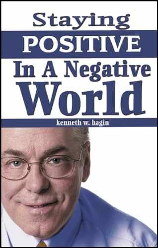 Staying Positive in a Negative – Paperback, by Kenneth Hagin Jr. – Very Good