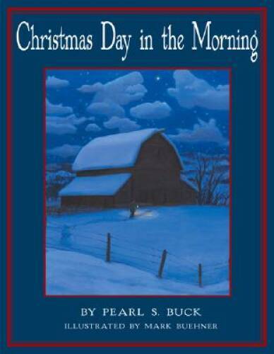 Christmas Day in the Morning – Hardcover By Buck, Pearl S. – GOOD