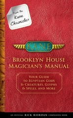 From the Kane Chronicles: Brooklyn House Magician’s Manual-An Official Rick …