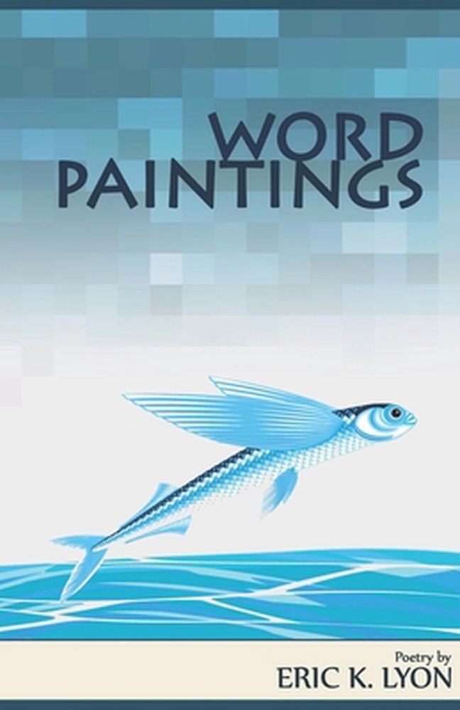 Word Paintings by Eric K. Lyon (English) Paperback Book