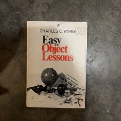 Object Lessons : 100 Lessons from Everyday Life by Charles C. Ryrie (1981)
