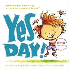 Yes Day! – hardcover Rosenthal, Amy Krouse|Lichtenheld, Tom