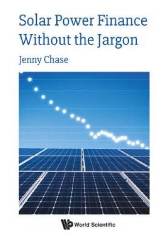Solar Power Finance Without the Jargon – Paperback By Jenny Chase – GOOD