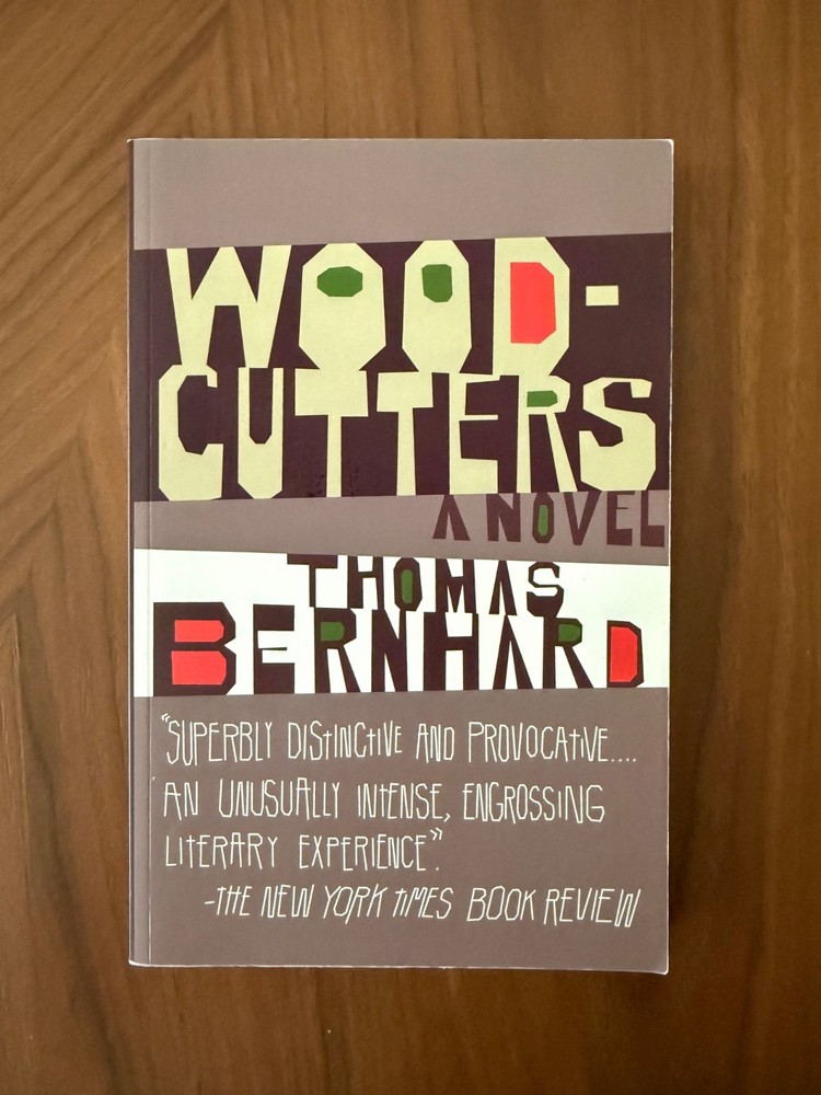 Woodcutters by Thomas Bernhard (2010, softcover) ISBN 9781400077595