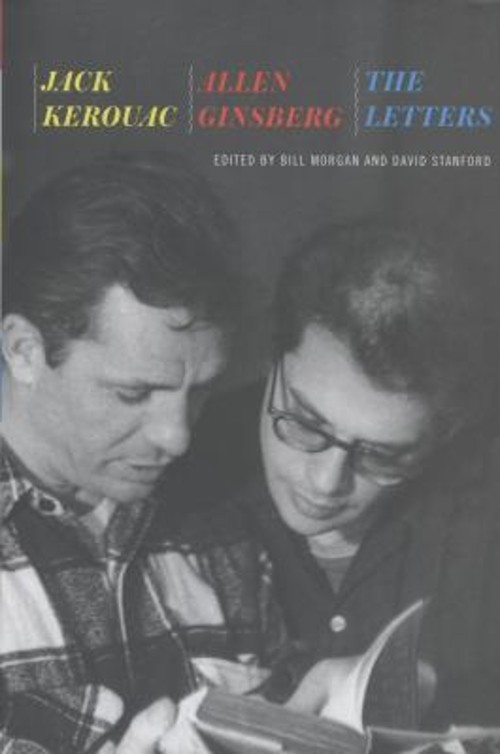Jack Kerouac and Allen Ginsberg : The Letters Allen, Kerouac, Jac