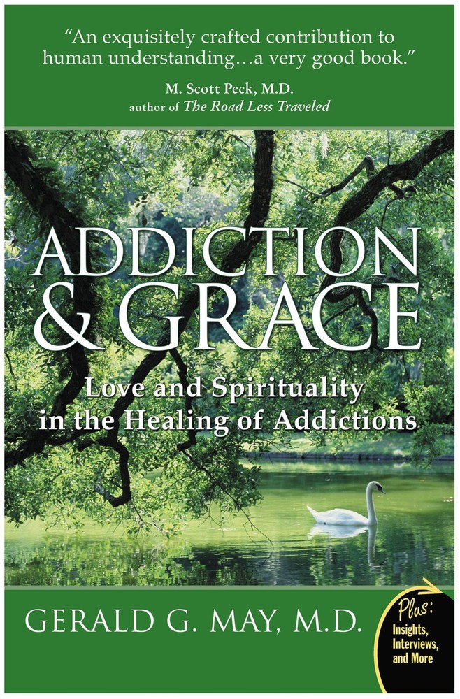 Addiction and Grace: Exploring the Psychology of Addiction, the Power of Spi…