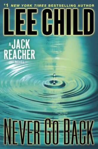 Never Go Back: A Jack Reacher Novel – Hardcover By Child, Lee – GOOD