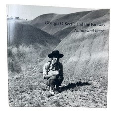 Georgia O’Keeffe and the Faraway Nature and Image Museum Exhibition Catalog PB
