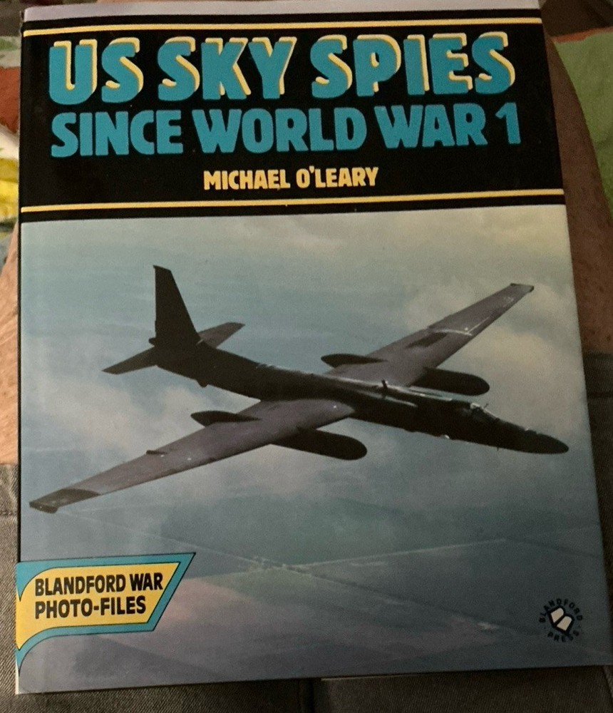 US Sky Spies Since World War 1 Michael O’Leary SC 1986 Blandford Press